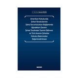 amerikan hukukunda şirket yöneticilerinin şahsi sorumlulukları bağlamında uğradıkları zararın şirket tarafından tazmin edilmesi ve türk anonim şirketler hukuku bakımından değerlendirilmesi damla küçük - yok - Beyaz