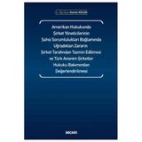 Amerikan Hukukunda Şirket Yöneticilerinin Şahsi Sorumlulukları Bağlamında Uğradıkları Zararın Şirket Tarafından Tazmin Edilmesi Ve Türk Anonim Şirketler Hukuku Bakımından Değerlendirilmesi Damla Küçük