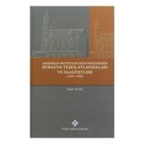 Amerikan Protestan Misyonerlerinin Bursa’da Teşkilatlanmaları ve Faaliyetleri 1834 - 1928 - Özgür Yıldız