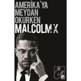 Amerikaya Meydan Okurken Malcolm X / Buğra Özler