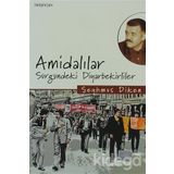 AMİDALILAR SÜRGÜNDEKİ DIYARBEKIRLILER - ŞEYHMUS DIKEN