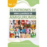 Amigurimis mini llaveros: 20 patrones de mini amigurumis en español: Llaveros de Crochet variados (Libros de Patrones Amigurumis en español, Band 13)