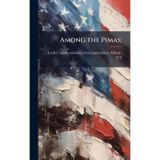 Among the Pimas;