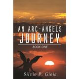 An Arc-Angels Journey: BOOK ONE