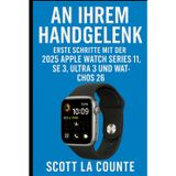 An Ihrem Handgelenk: Erste Schritte Mit Der 2025 Apple Watch Series 11, Se 3, Ultra 3 Und Watchos 26
