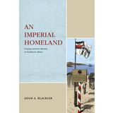 An Imperial Homeland: Forging German Identity in Southwest Africa