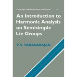 [An Introduction to Harmonic Analysis on Semisimple Lie Groups (Cambridge Studies in Advanced Mathematics)] [By: Varadarajan, V. S.] [August, 2010]