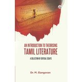 AN INTRODUCTION TO THEORISING TAMIL LITERATURE