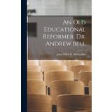 An Old Educational Reformer, Dr. Andrew Bell