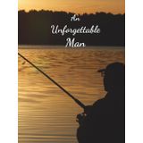 An Unforgettable Man: Funeral Guest Book (Fisherman Picture) for Memorial Services and Condolence Messages. Registry Sign in Book with Name and Address Line, Email, Phone, Comments