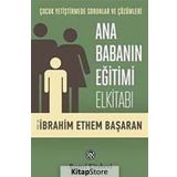 Ana Babanın Eğitimi Elkitabı - Prof. Dr. İbrahim Ethem Başaran