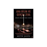 Ana Bilim ve Gerçek Zeka Metin Şahin