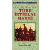 Ana Hatlarıyla Türk İstiklal Harbi - İsmet Görgülü