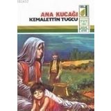ANA KUCAĞI - KEMALETTIN TUĞCU