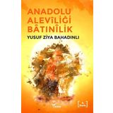 Anadolu Aleviliği - Batınilik ve İslam Fanatizmi - Yusuf Ziya Ba...