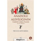 Anadolu Aleviliğinin Tarihi Arka Planı - Mehmet Saffet Sarıkaya