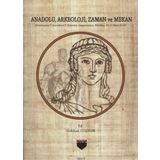 Anadolu Arkeoloji Zaman ve Mekan Gökhan Coşkun