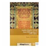 Anadolu Selçuklu Dönemi Sanatı Bibliyografyası 2: (1993 - 2005) - Aynur Durukan