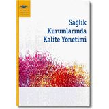 Anadolu Üniversitesi Yayınları Sağlık Kurumlarında Kalite Yönetimi Kitabı Sağlık Yönetimi Sağlık Kurumları Işletmeciliği Akademik Ders Kitabı
