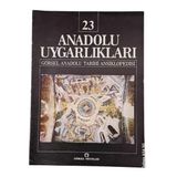 Anadolu Uygarlıkları 23. Fasikül / Görsel Anadolu Tarihi Ansiklopedisi (İkinci El)