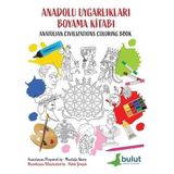 Anadolu Uygarlıkları Boyama Kitabı / Anatolian Civilizations Coloring Book