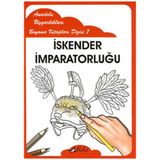 ANADOLU UYGARLIKLARI BOYAMA KİTAPLARI DIZISI 7 İSKENDER İMPARATORLUĞU - MUSTAFA AKSOY