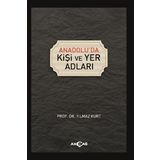 Anadolu'da Kişi ve Yer Adları - Yılmaz Kurt