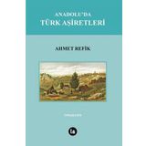 Anadolu’da Türk Aşiretleri - ahmed refik altinay