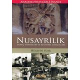 ANADOLUNUN GIZLI İNANCI NUSAYRÎLIK İNANÇ SISTEMLERI VE KÜLTÜREL ÖZELLİKLERİ - HÜSEYİN TÜRK