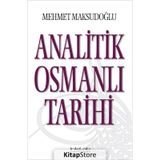 Analitik Osmanlı Tarihi - Mehmet Maksutoğlu