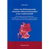 Analyse des Risikopotenzials chemischer Pflanzenschutzmittel in der Landwirtschaft: Entwicklung und Anwendung eines modellbasierten PSM-Indikators auf ... eines bundesweiten Uferrandstreifenprogramms