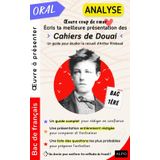 Analyse — Œuvre coup de cœur : écris ta meilleure présentation des Cahiers de Douai d'Arthur Rimbaud: Ce que tu dois faire pour obtenir une excellente note à la 2ème partie de l'épreuve orale