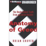 Anatomy of Greed: The Unshredded Truth from an Enron Insider Cruver, Brian and Foster, Mel