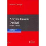 ANAYASA HUKUKU DERSLERI - İBRAHİM Ö. KABOĞLU