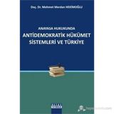 ANAYASA HUKUKUNDA ANTIDEMOKRATIK HÜKÜMET SISTEMLERI VE TÜRKİYE - MEHMET MERDAN HEKİMOĞLU