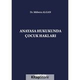 Anayasa Hukukunda Çocuk Hakları Dr. Müberra Algan