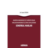 Anayasa Mahkemesi ve Avrupa İnsan Hakları Mahkemesi İçtihatları Işığında Sendikal Haklar