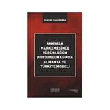 Anayasa Mahkemesince Yürürlüğün Durdurulmasında Almanya ve Türkiye Modeli Astana Yayınları
