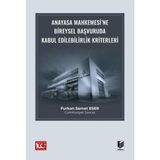 Anayasa Mahkemesi’ne Bireysel Başvuruda Kabul Edilebilirlik Kriterleri - Furkan Samet Eser