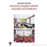 ANAYASA NORMLARININ GEÇERLİLİĞİ SORUNU - KEMAL GÖZLER