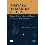 Anayasal Tasarımda Reform Yasama Yürütme ve Yargının Oluşumu ve Yetkilerine Yönelik İncelemeler Volkan Aslan