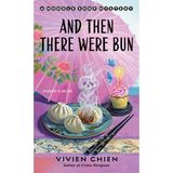 And Then There Were Bun: A Noodle Shop Mystery