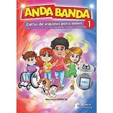 Anda Banda 1: Curso De Espanol Para Ninos - Libro Del Alumno Y De Ejercicios