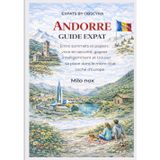 Andorre Guide Expat: Entre sommets et papiers: vivre en sécurité, gagner intelligemment et trouver sa place dans le micro-État caché d'Europe: 85