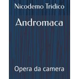 Andromaca: Opera da camera (TEATRO MUSICALE)
