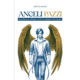 ANGELI PAZZI: Illumina il Mondo con un pizzico di Follia