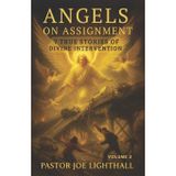 Angels on Assignment - 7 True Stories of Divine Intervention: Including the policemen unable to arrest Christians in China & the Chicago firefighter led through flames to safety: 2