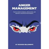 Anger Management: Tools to master emotions, reduce stress, and welcome a new life of inner balance.