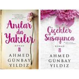 Anılar Da Yakılır - Çiçekler Susayınca - Ahmed Günbay Yıldız