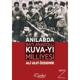 Anılarda Batı Anadolu Kuva-yı Milliyesi - Ali Ulvi Özdemir
